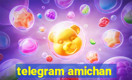 telegram amichan